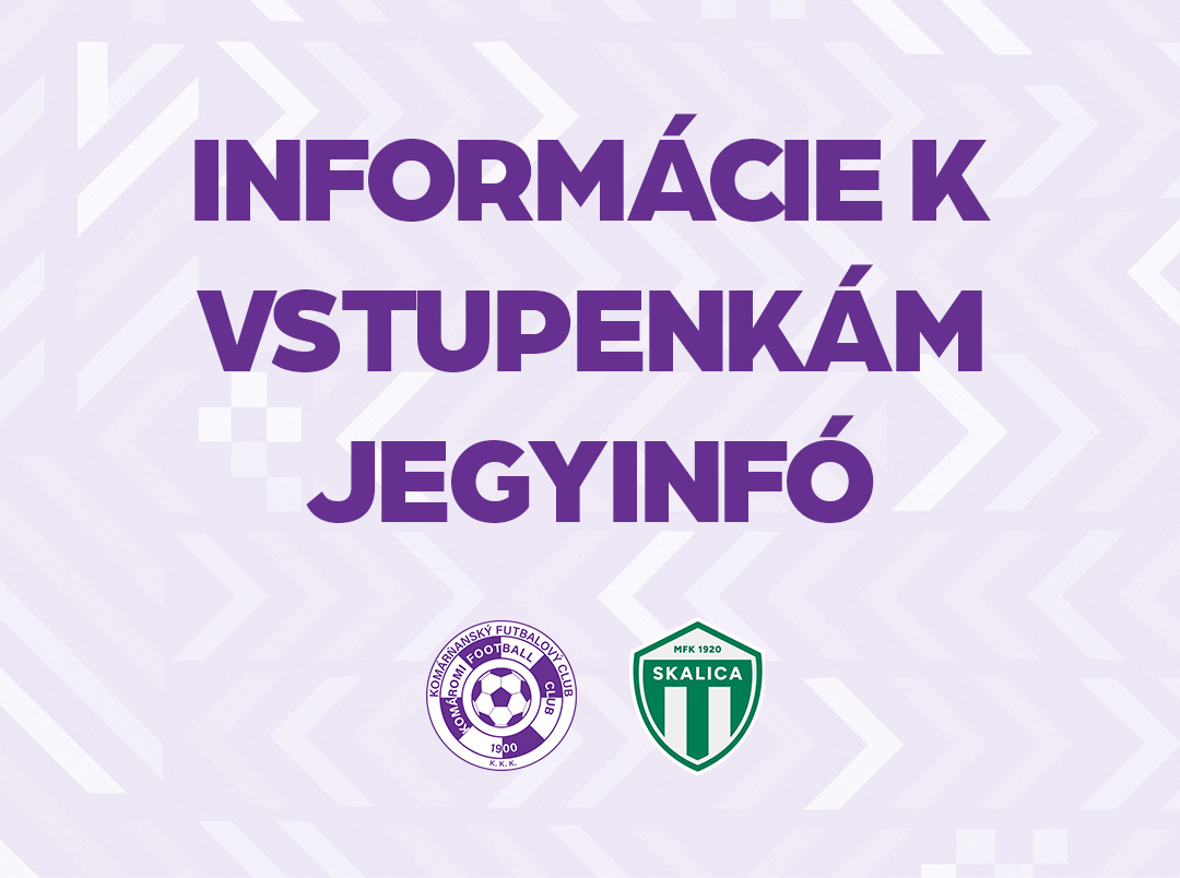 Informácie k vstupenkám – KFC Komárno vs. MFK Skalica